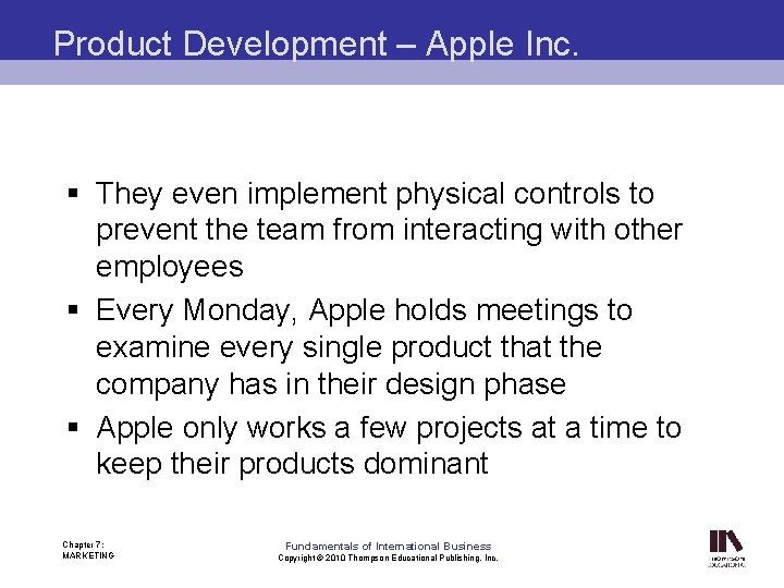 Product Development – Apple Inc. § They even implement physical controls to prevent the