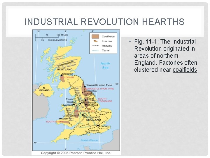 INDUSTRIAL REVOLUTION HEARTHS • Fig. 11 -1: The Industrial Revolution originated in areas of