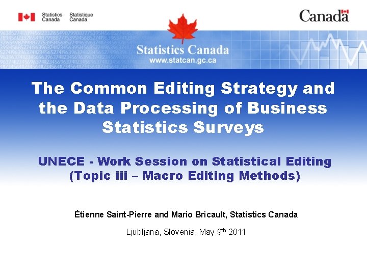 The Common Editing Strategy and the Data Processing of Business Statistics Surveys UNECE -