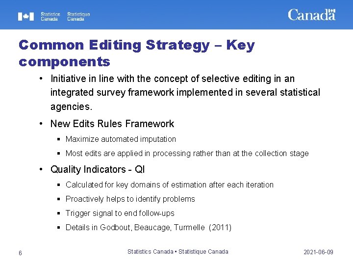Common Editing Strategy – Key components • Initiative in line with the concept of