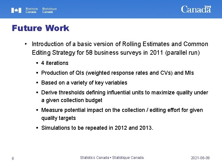 Future Work • Introduction of a basic version of Rolling Estimates and Common Editing