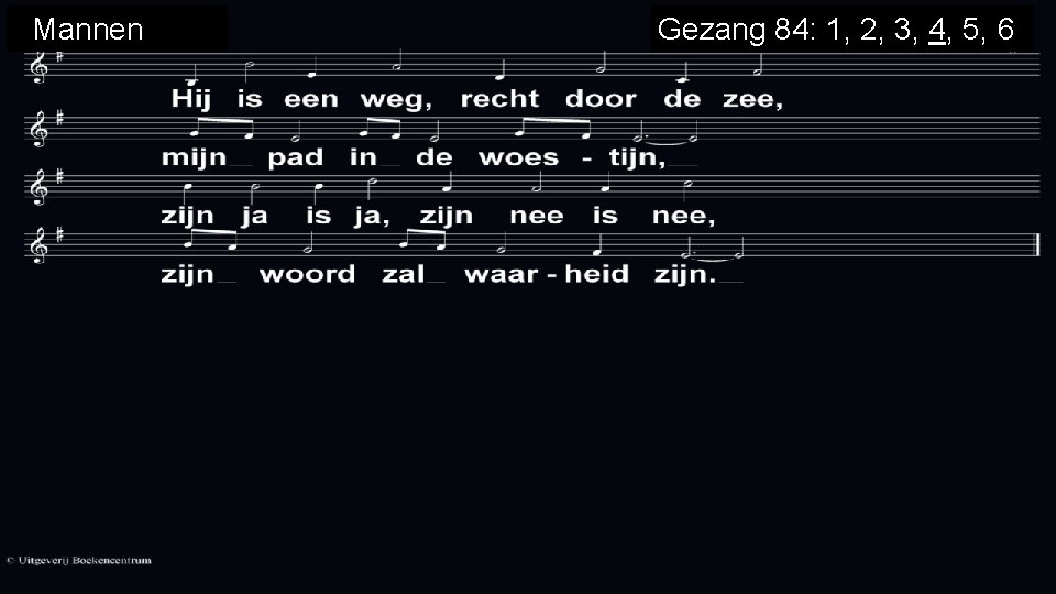 Mannen Gezang 84: 1, 2, 3, 4, 5, 6 
