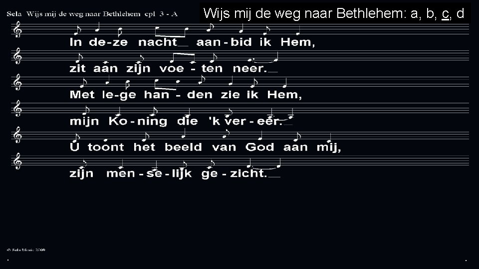 Wijs mij de weg naar Bethlehem: a, b, c, d . . . 