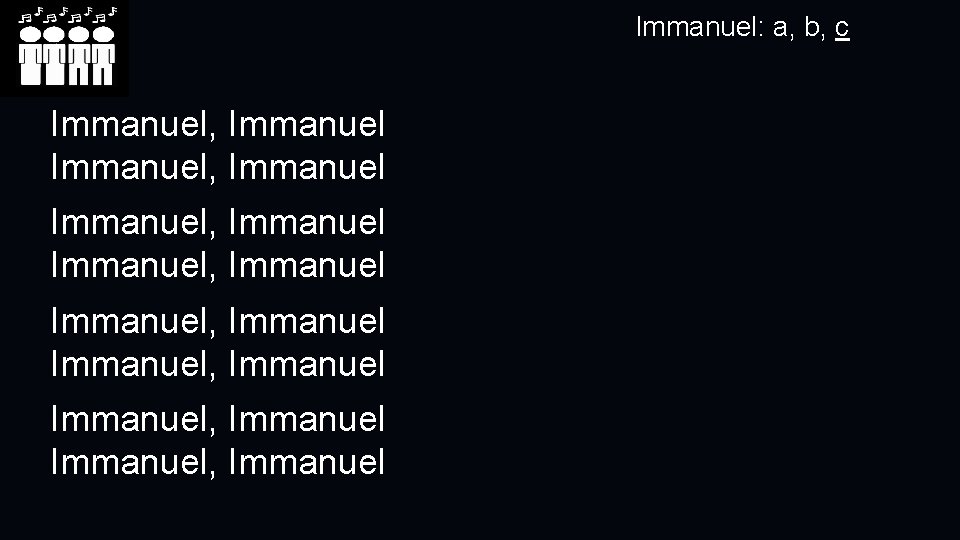 Immanuel: a, b, c Immanuel, Immanuel Immanuel, Immanuel 
