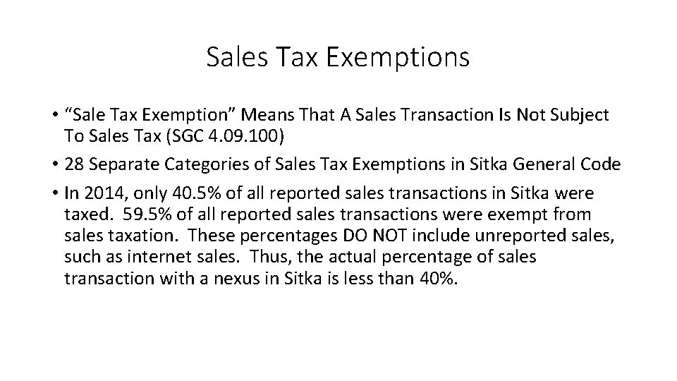 Sales Tax Exemptions • “Sale Tax Exemption” Means That A Sales Transaction Is Not Sales Tax Exemptions • “Sale Tax Exemption” Means That A Sales Transaction Is Not