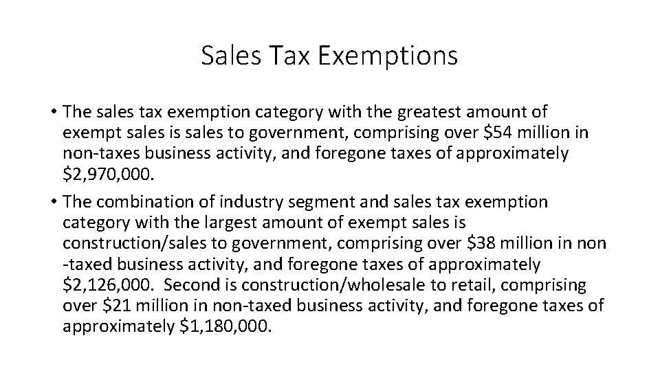 Sales Tax Exemptions • The sales tax exemption category with the greatest amount of