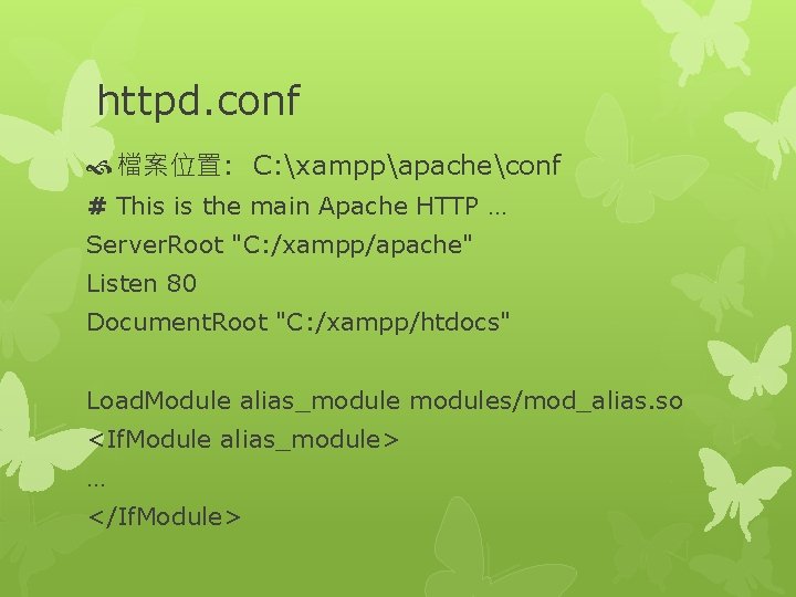 httpd. conf 檔案位置: C: xamppapacheconf # This is the main Apache HTTP … Server.