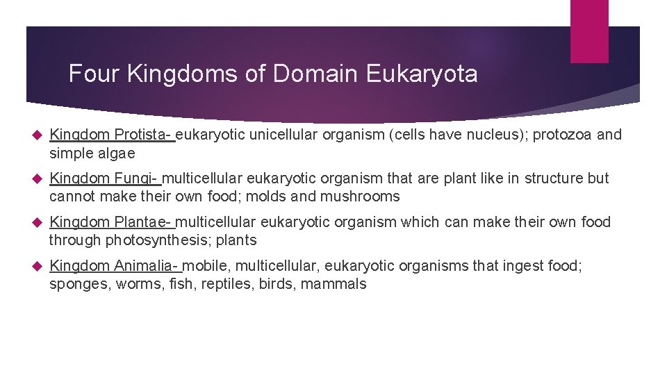 Four Kingdoms of Domain Eukaryota Kingdom Protista- eukaryotic unicellular organism (cells have nucleus); protozoa