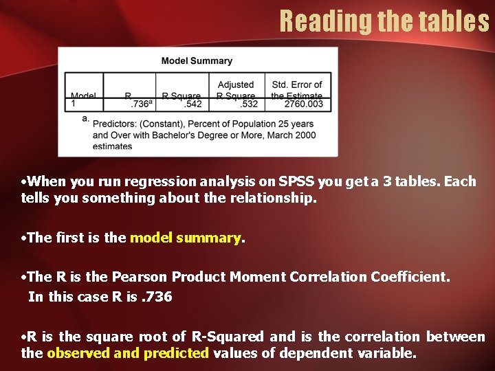 Reading the tables • When you run regression analysis on SPSS you get a