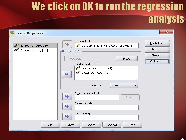We click on OK to run the regression analysis 