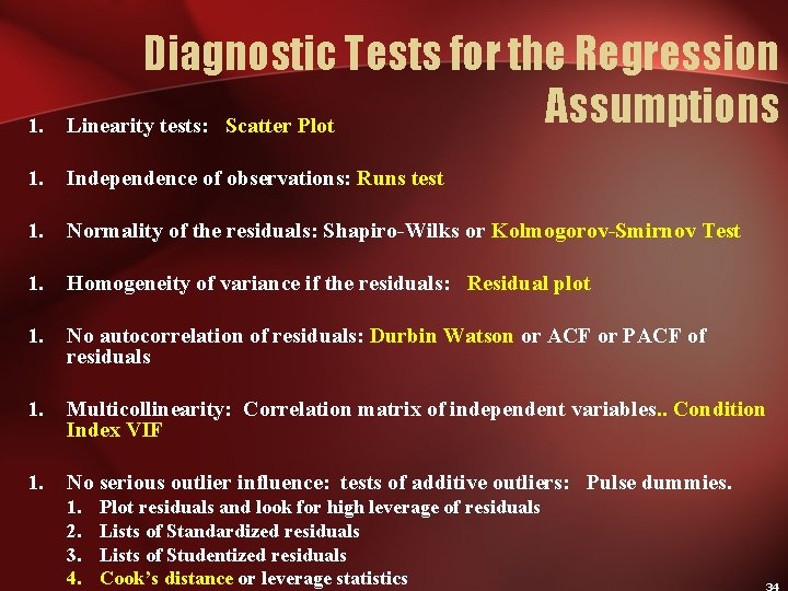 1. Diagnostic Tests for the Regression Assumptions Linearity tests: Scatter Plot 1. Independence of