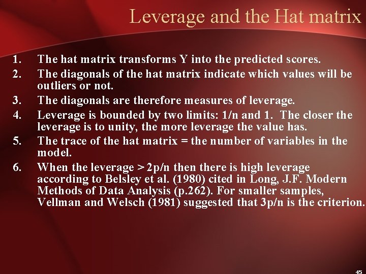 Leverage and the Hat matrix 1. 2. 3. 4. 5. 6. The hat matrix
