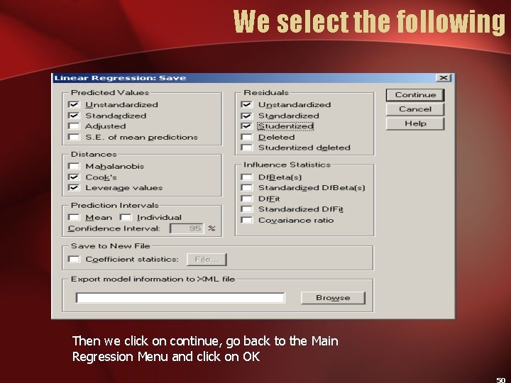 We select the following Then we click on continue, go back to the Main
