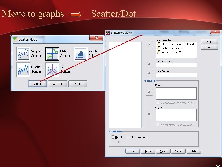 Move to graphs Scatter/Dot 