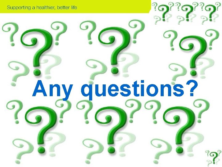 Any questions? 