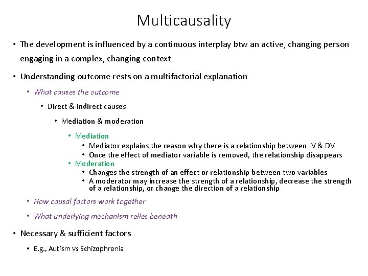 Multicausality • The development is influenced by a continuous interplay btw an active, changing