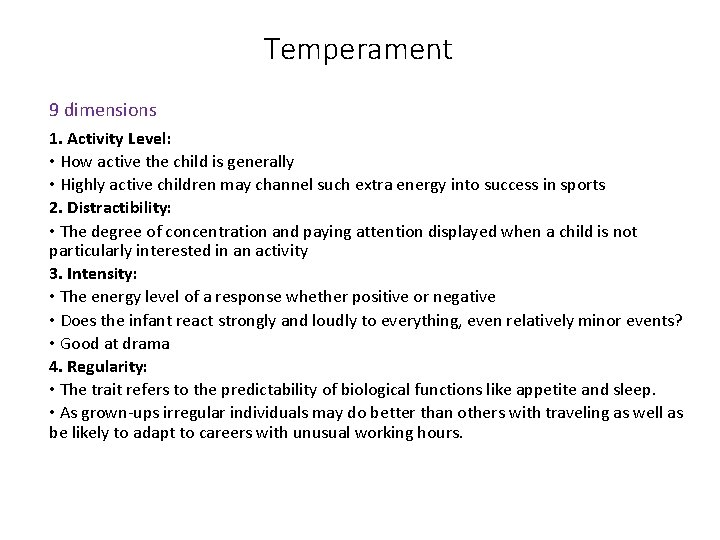 Temperament 9 dimensions 1. Activity Level: • How active the child is generally • Temperament 9 dimensions 1. Activity Level: • How active the child is generally •