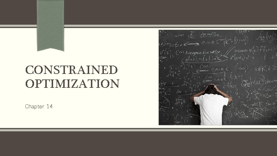 CONSTRAINED OPTIMIZATION Chapter 14 