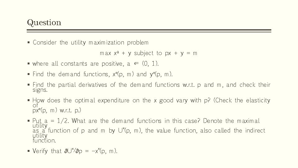 Question § Consider the utility maximization problem max xa + y subject to px