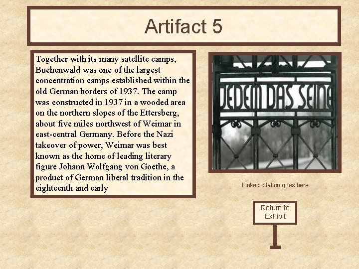 Artifact 5 Together with its many satellite camps, Buchenwald was one of the largest