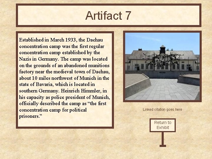 Artifact 7 Established in March 1933, the Dachau concentration camp was the first regular