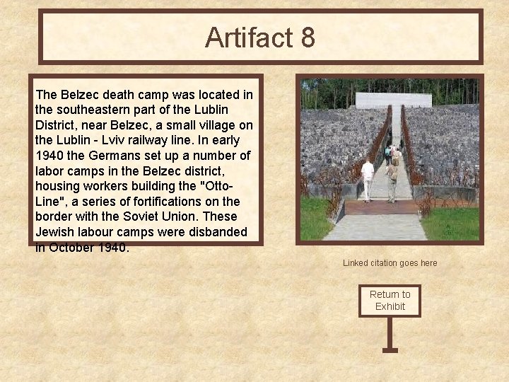 Artifact 8 The Belzec death camp was located in the southeastern part of the