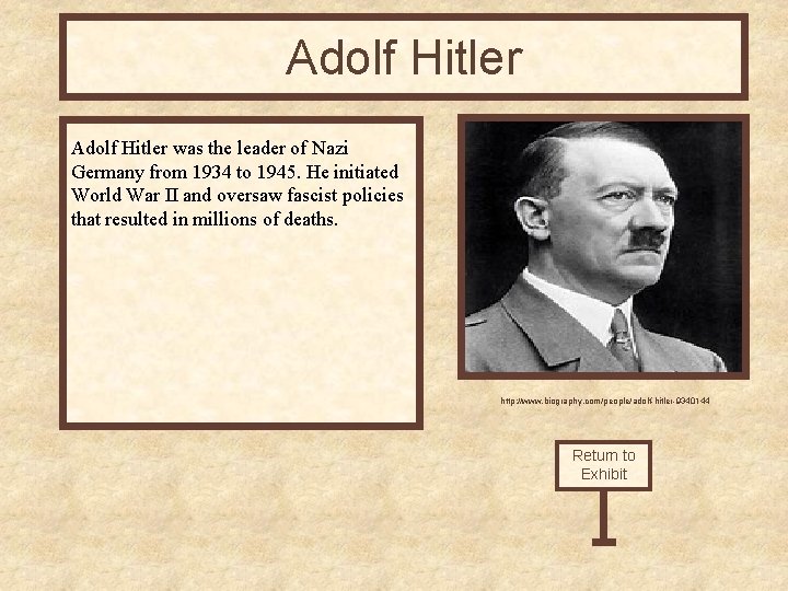 Adolf Hitler was the leader of Nazi Germany from 1934 to 1945. He initiated