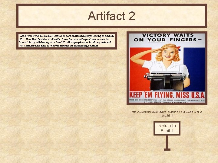 Artifact 2 World War 2 was the deadliest conflict to occur in human history