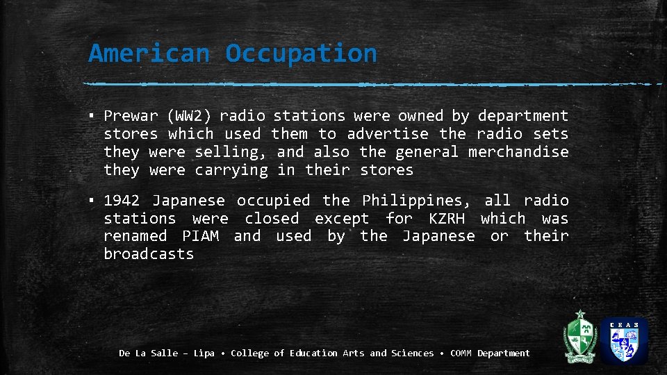 American Occupation ▪ Prewar (WW 2) radio stations were owned by department stores which