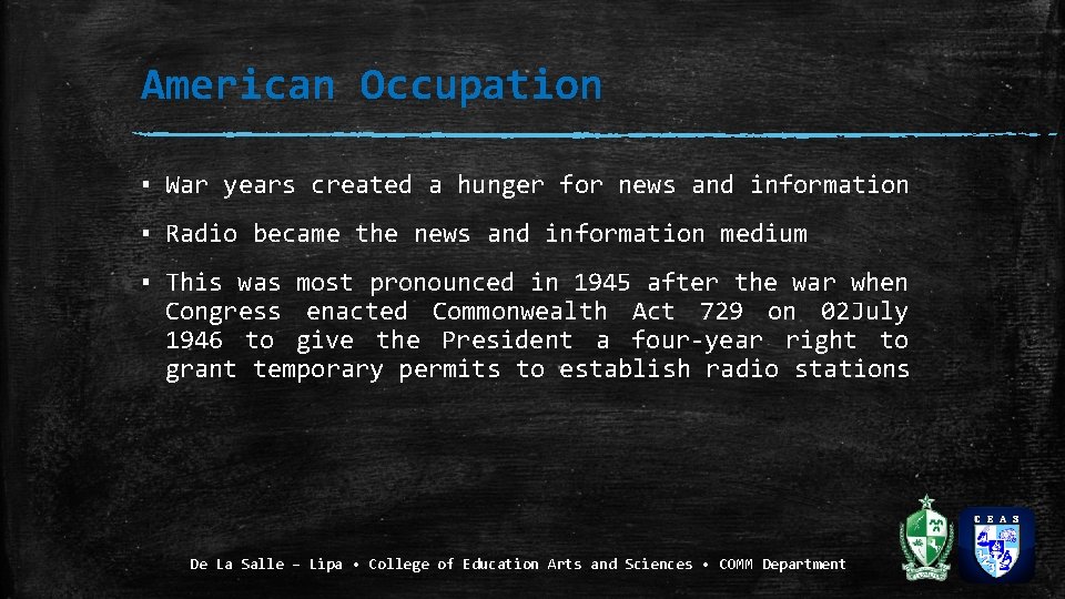 American Occupation ▪ War years created a hunger for news and information ▪ Radio