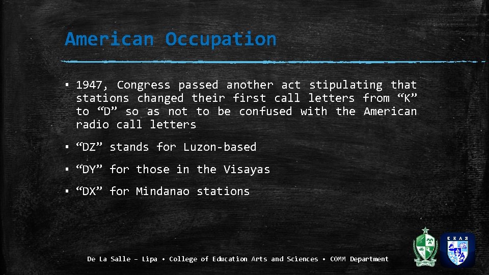 American Occupation ▪ 1947, Congress passed another act stipulating that stations changed their first