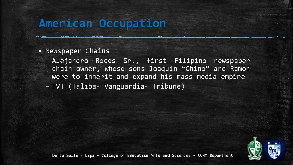 American Occupation ▪ Newspaper Chains – Alejandro Roces Sr. , first Filipino newspaper chain