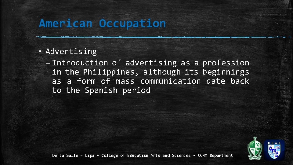 American Occupation ▪ Advertising – Introduction of advertising as a profession in the Philippines,