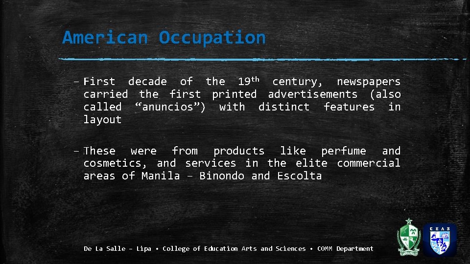 American Occupation – First decade of the 19 th century, newspapers carried the first