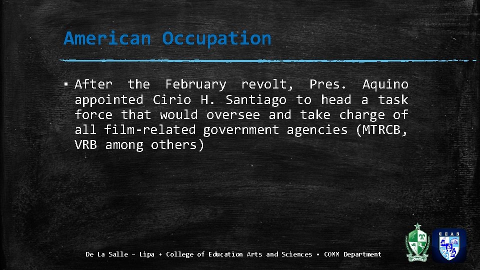 American Occupation ▪ After the February revolt, Pres. Aquino appointed Cirio H. Santiago to