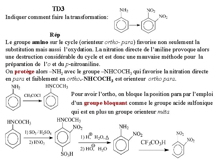 TD 3 Indiquer comment faire la transformation: Rép Le groupe amino sur le cycle