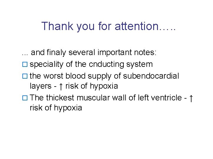 Thank you for attention…. . . and finaly several important notes: o speciality of