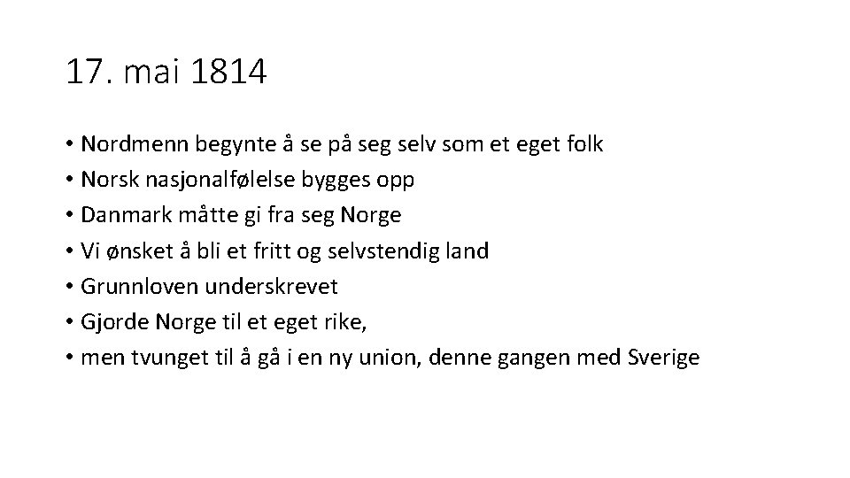 17. mai 1814 • Nordmenn begynte å se på seg selv som et eget