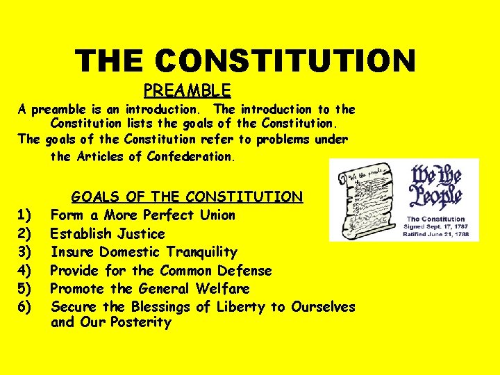 THE CONSTITUTION PREAMBLE A preamble is an introduction. The introduction to the Constitution lists
