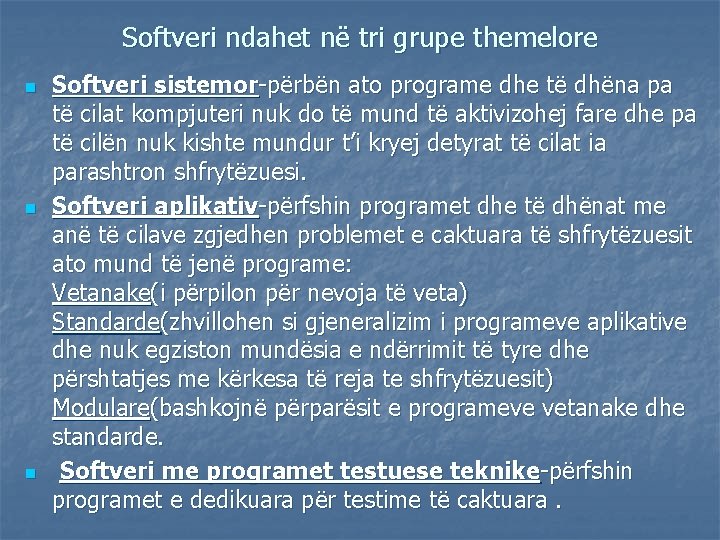 Softveri ndahet në tri grupe themelore n n n Softveri sistemor-përbën ato programe dhe Softveri ndahet në tri grupe themelore n n n Softveri sistemor-përbën ato programe dhe