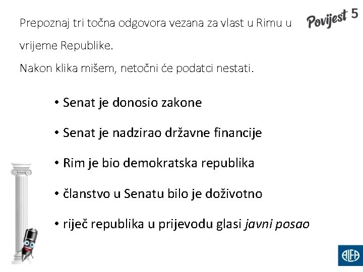 Prepoznaj tri točna odgovora vezana za vlast u Rimu u vrijeme Republike. Nakon klika