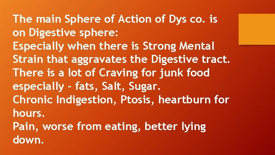 The main Sphere of Action of Dys co. is on Digestive sphere: Especially when