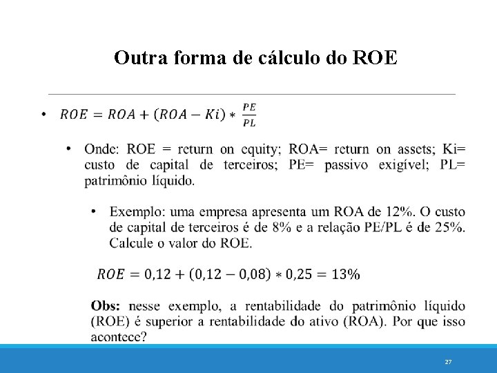 Outra forma de cálculo do ROE 27 