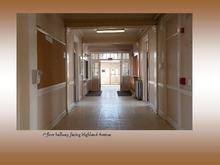 1 st floor hallway, facing Highland Avenue 