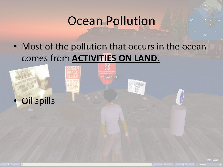 Ocean Pollution • Most of the pollution that occurs in the ocean comes from