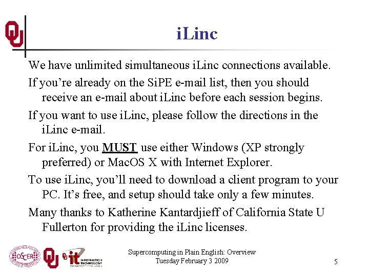 i. Linc We have unlimited simultaneous i. Linc connections available. If you’re already on