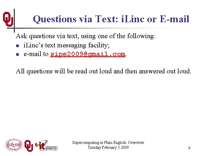 Questions via Text: i. Linc or E-mail Ask questions via text, using one of