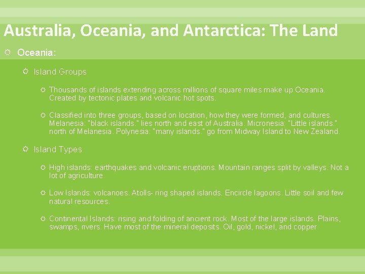 Australia, Oceania, and Antarctica: The Land Oceania: Island Groups Thousands of islands extending across