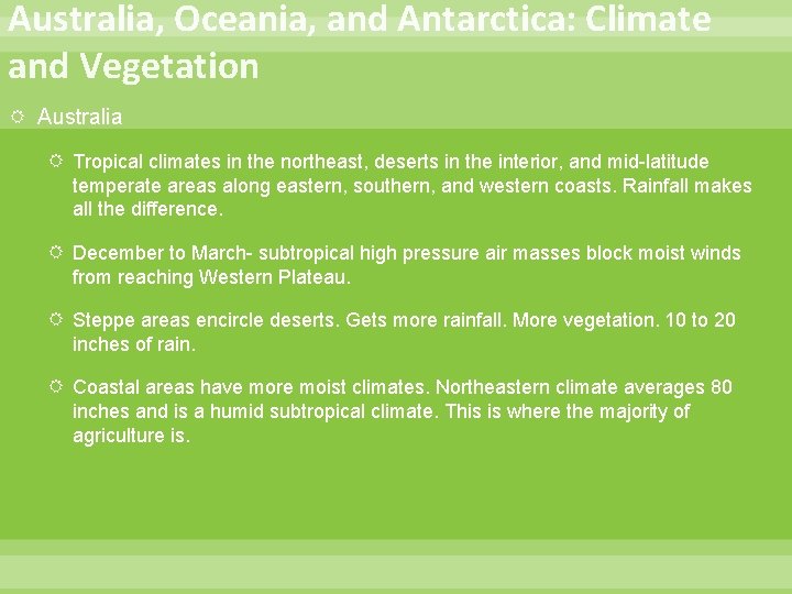 Australia, Oceania, and Antarctica: Climate and Vegetation Australia Tropical climates in the northeast, deserts