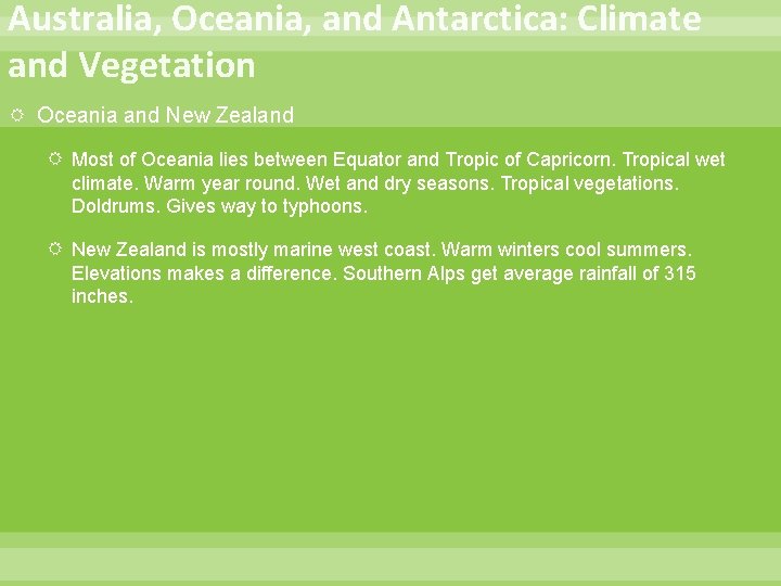 Australia, Oceania, and Antarctica: Climate and Vegetation Oceania and New Zealand Most of Oceania